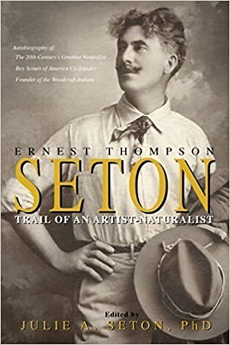 Trail of an Artist-Naturalist: The Autobiography of Ernest Thompson Seton, 2015
